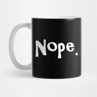 Nope - for dark backgrounds Mug